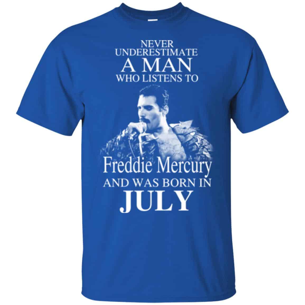 A Man Who Listens To Freddie Mercury And Was Born In July T-Shirts, Hoodie, Tank