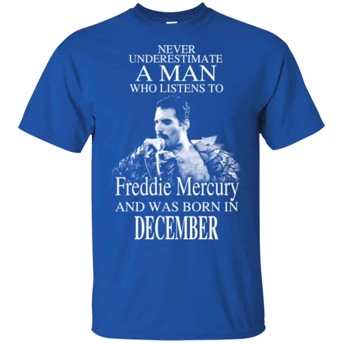 A Man Who Listens To Freddie Mercury And Was Born In December T-Shirts, Hoodie, Tank