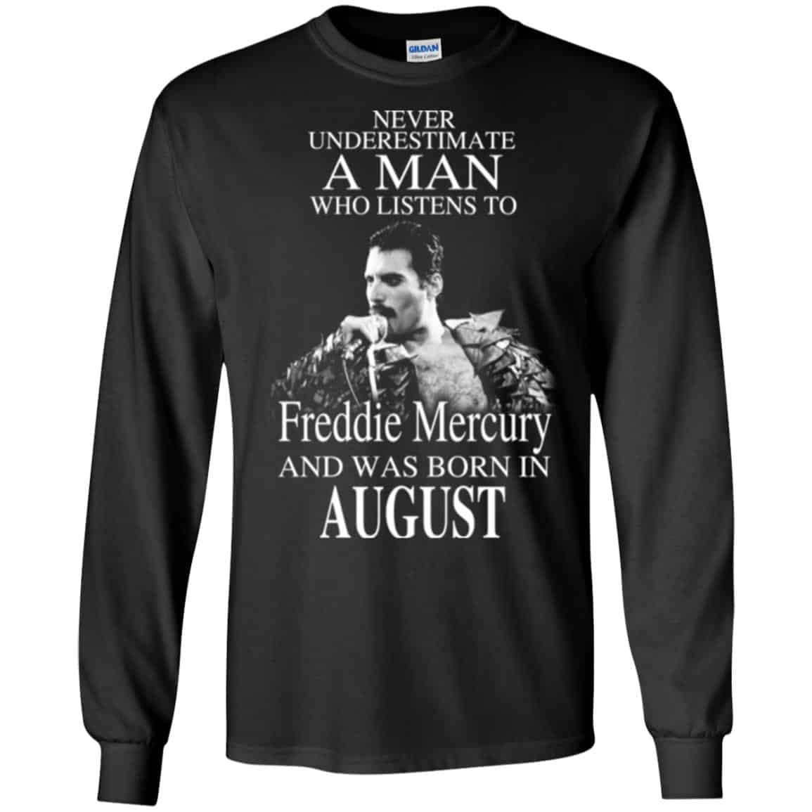 A Man Who Listens To Freddie Mercury And Was Born In August T-Shirts, Hoodie, Tank