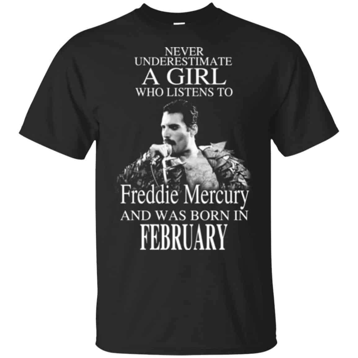 A Girl Who Listens To Freddie Mercury And Was Born In February T-Shirts, Hoodie, Tank