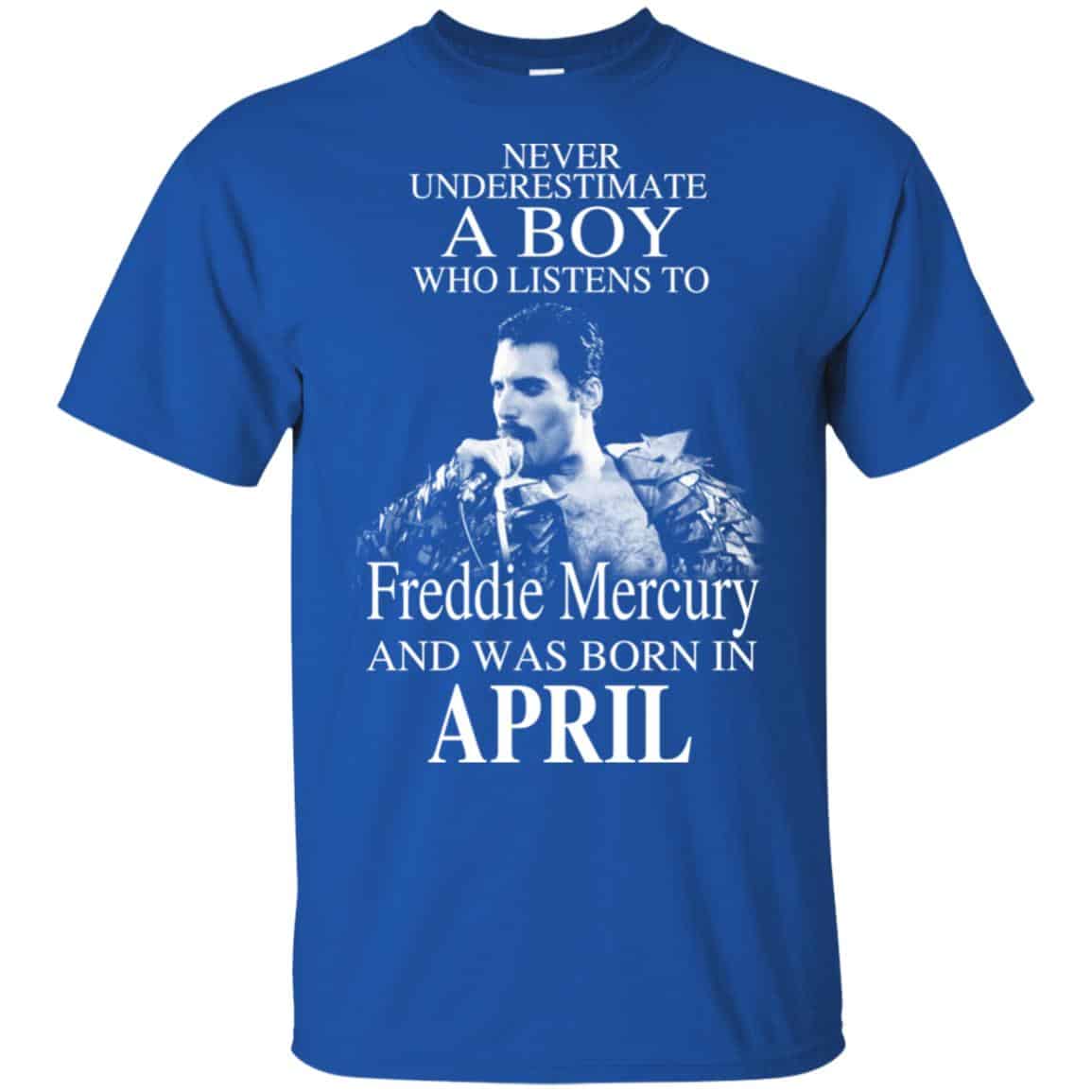 A Boy Who Listens To Freddie Mercury And Was Born In April T-Shirts, Hoodie, Tank