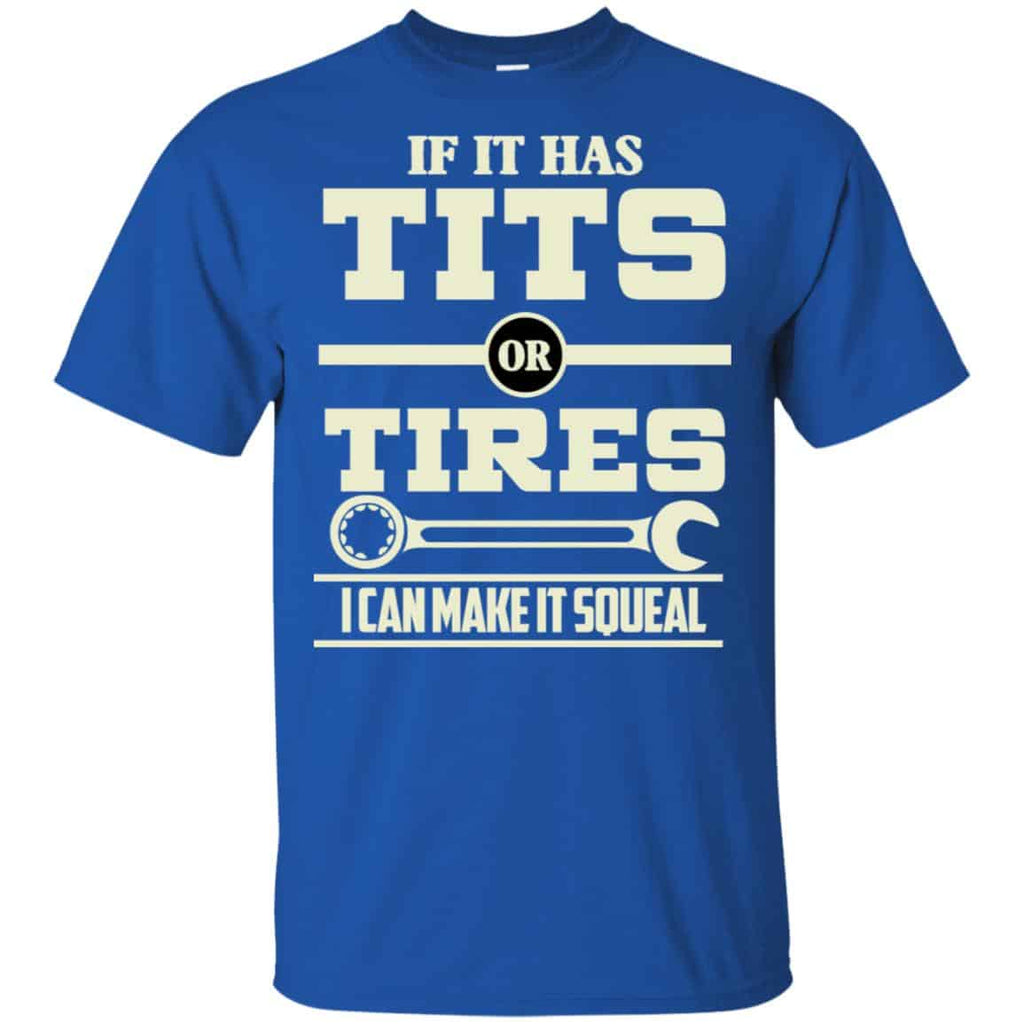 If It Has Tits Or Tires I Can Make It Squeal Shirt, Hoodie, Tank