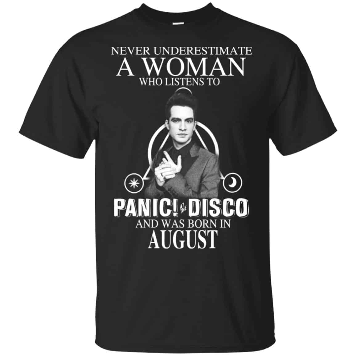 A Woman Who Listens To Panic at the Disco And Was Born In August T-Shirts, Hoodie, Tank