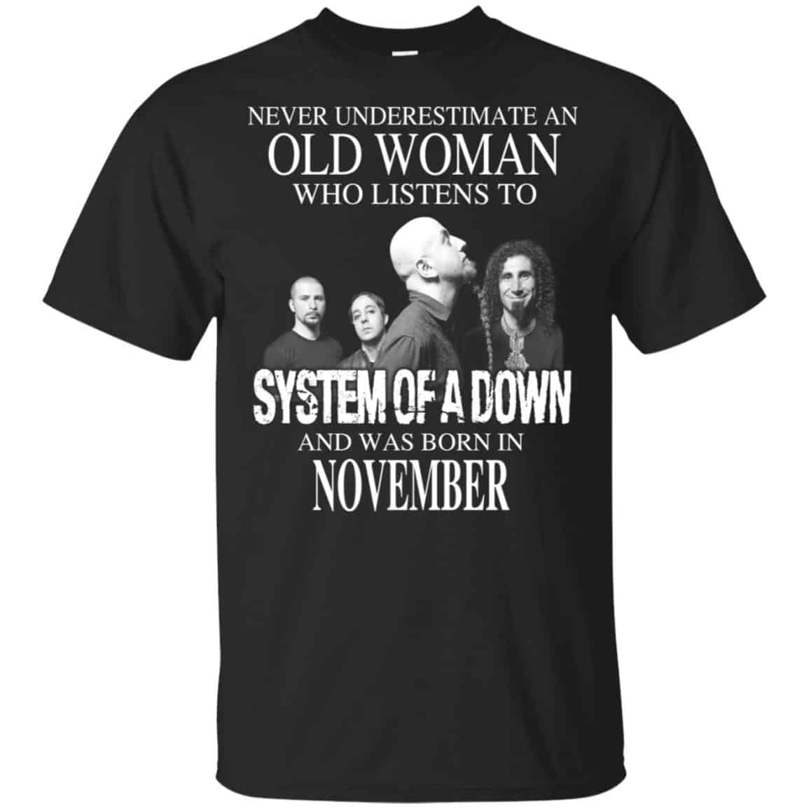 An Old Woman Who Listens To System Of A Down And Was Born In November T-Shirts, Hoodie, Tank