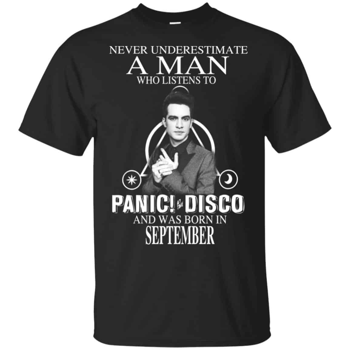 A Man Who Listens To Panic at the Disco And Was Born In September T-Shirts, Hoodie, Tank