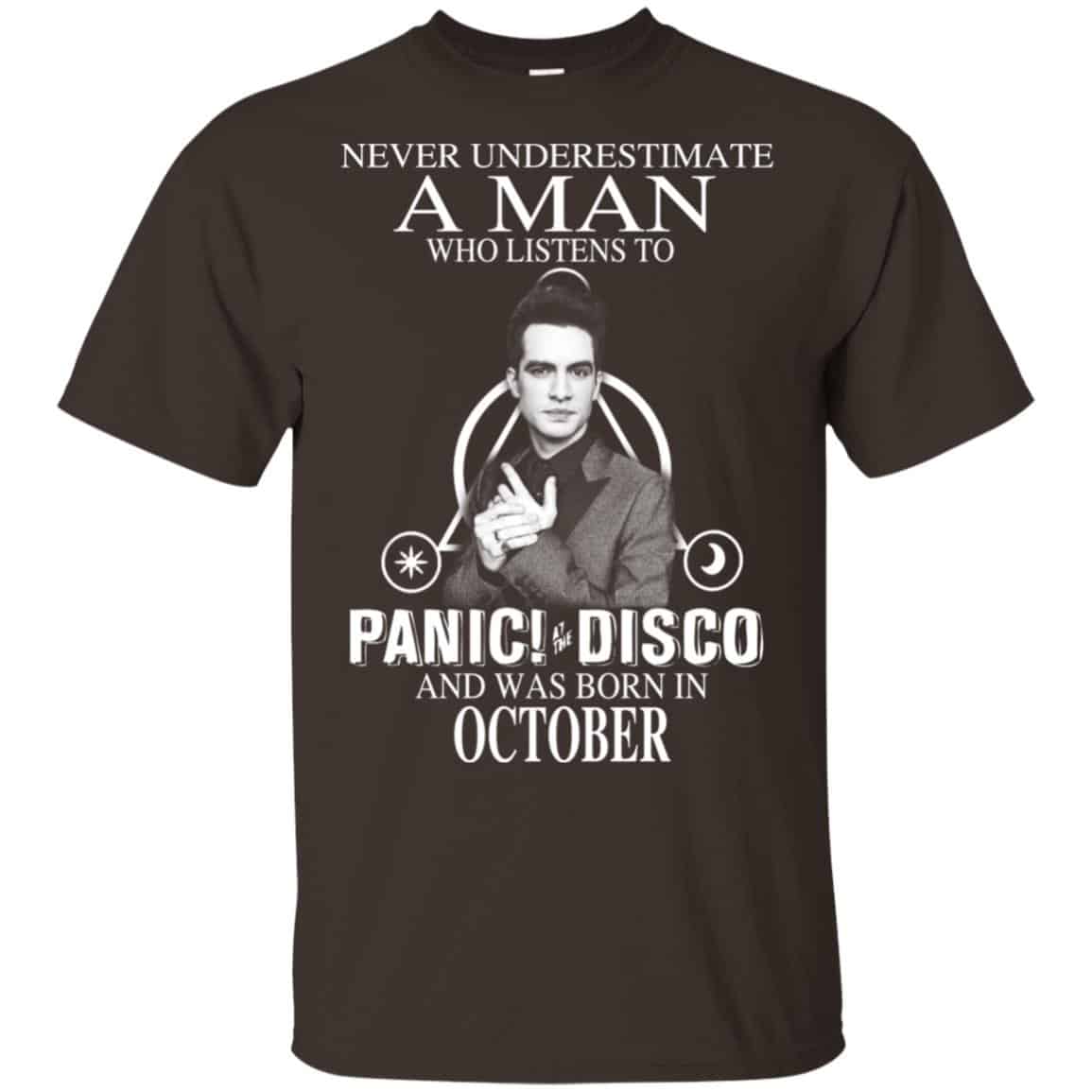 A Man Who Listens To Panic at the Disco And Was Born In October T-Shirts, Hoodie, Tank