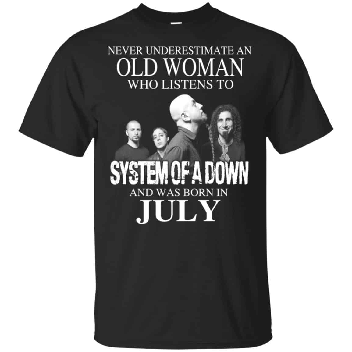 An Old Woman Who Listens To System Of A Down And Was Born In July T-Shirts, Hoodie, Tank