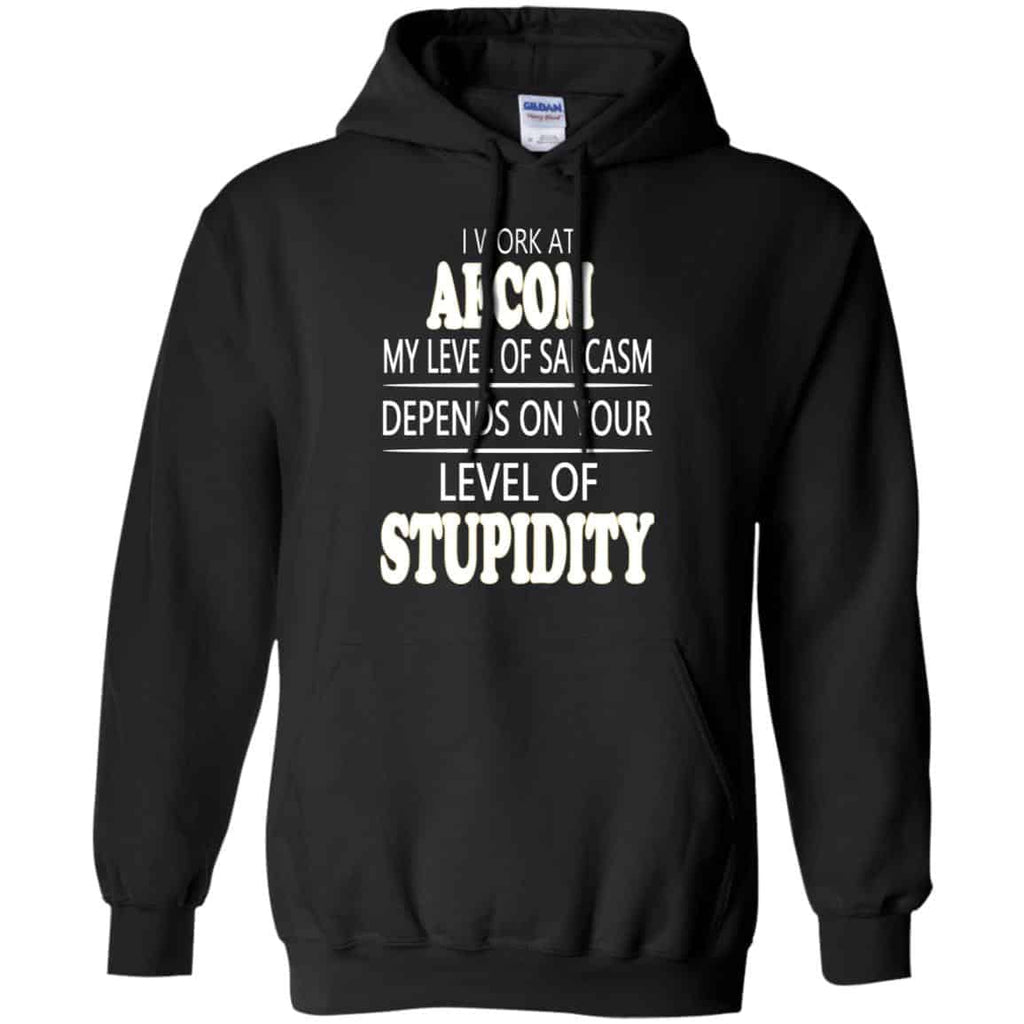 I Work At Aecom My Level Of Sarcasm Depends On Your Level Of Stupidity T-Shirts, Hoodie, Tank