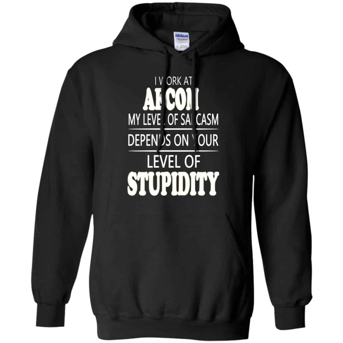 I Work At Aecom My Level Of Sarcasm Depends On Your Level Of Stupidity T-Shirts, Hoodie, Tank