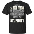 I Work At 24 Hour Fitness My Level Of Sarcasm Depends On Your Level Of Stupidity T-Shirts, Hoodie, Tank