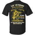 U.S Veteran Daughter Some People Only Dream Of Meeting Their Hero Mine Raised Me T-Shirts, Hoodie, Tank