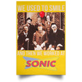 We Used To Smile And Then We Worked At Sonic Drive-In Posters