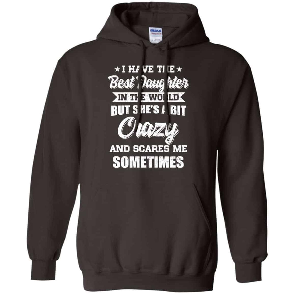I Have The Best Daughter In The World But She’s A Bit Crazy Father’s Day T-Shirts, Hoodie, Tank