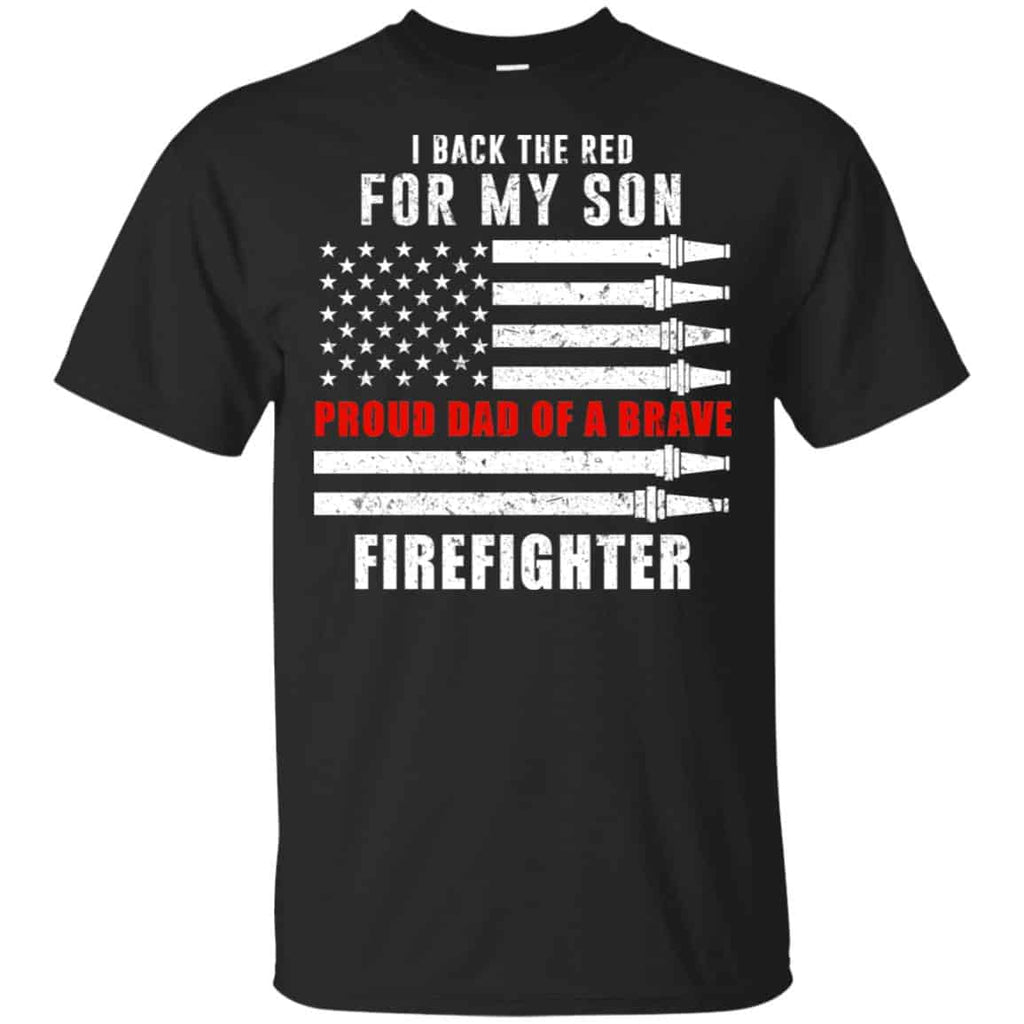 I Back The Red For My Son Proud Dad Of A Brave Firefighter T-Shirts, Hoodie, Tank