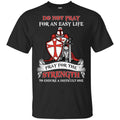 Knight Templar: Do Not Pray For An Easy Life Pray For The Strength To Endure A Difficult One T-Shirts, Hoodie, Tank