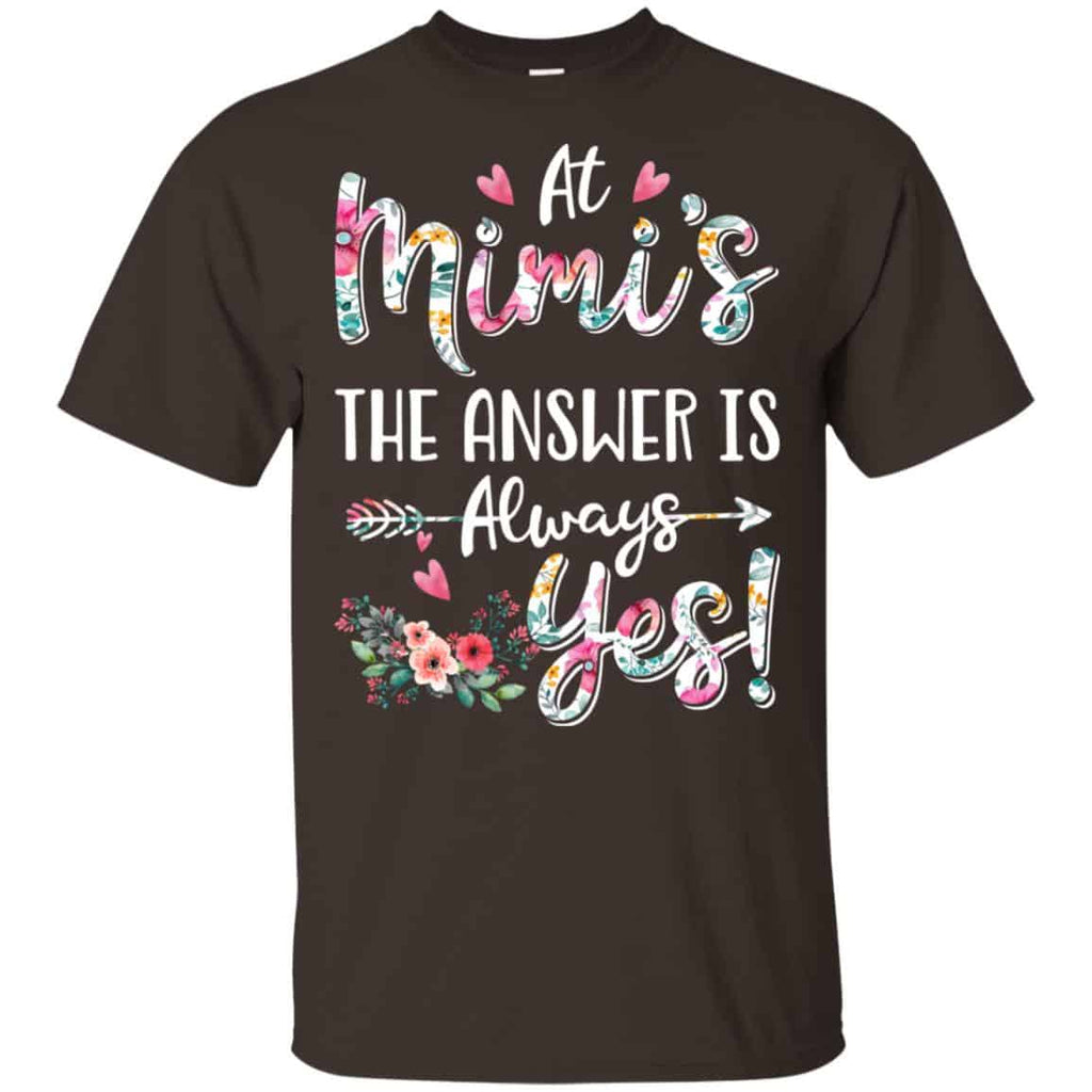 At Mimi’s The Answer Is Always Yes Floral Mother’s Day Gift T-Shirts, Hoodie, Tank