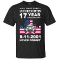 The 343 Firefighter Memorial, All Gave Some Some Gave All 17 Year Anniversary 9-11-2001 Never Forget T-Shirts, Hoodie, Tank
