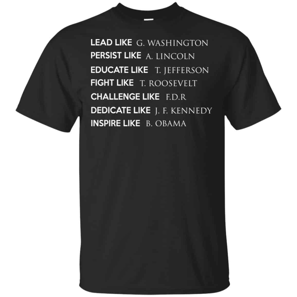 Lead Like G. Washington Persist Like A. Lincoln Shirt, Hoodie, Tank