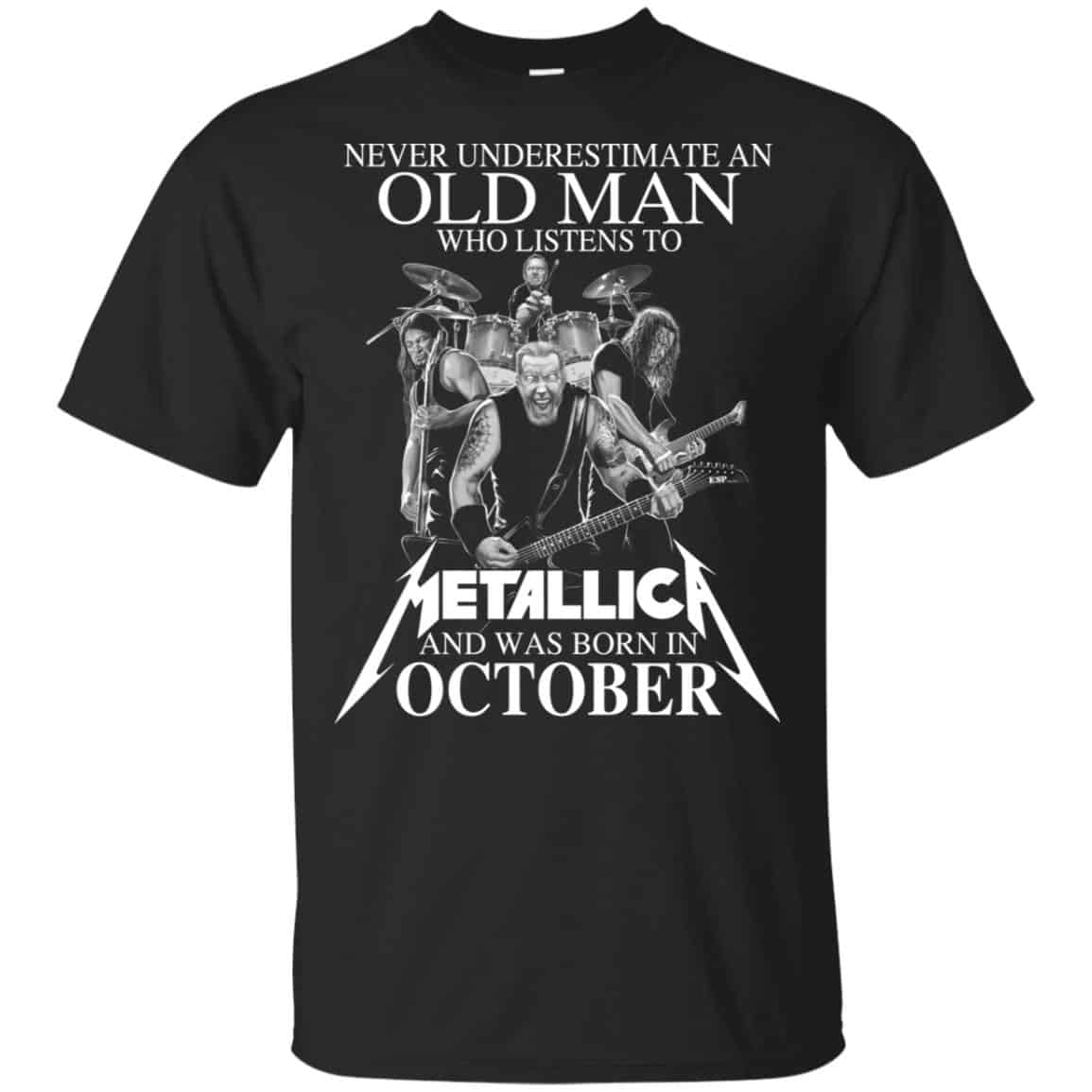 An Old Man Who Listens To Metallica And Was Born In October T-Shirts, Hoodie, Tank
