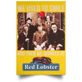 We Used To Smile And Then We Worked At Red Lobster Posters