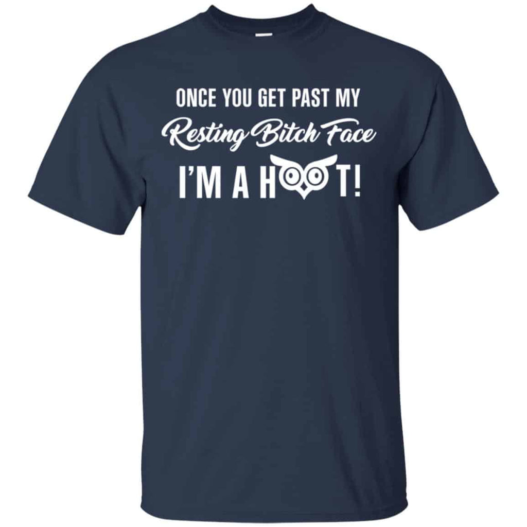 Once You Get Past My Resting Bitch Face I’m A Hoot Shirt, Hoodie, Tank