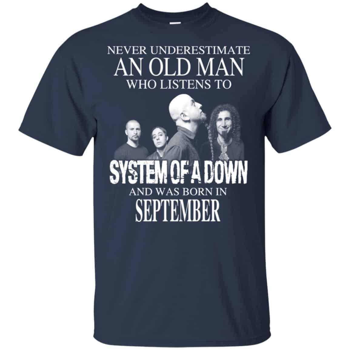 An Old Man Who Listens To System Of A Down And Was Born In September T-Shirts, Hoodie, Tank