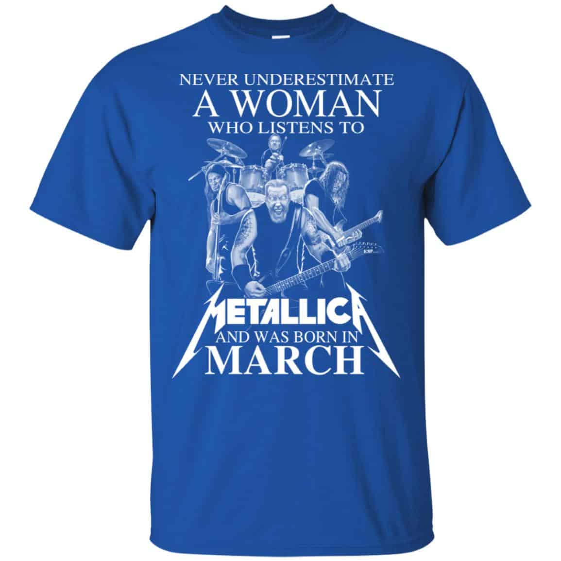 A Woman Who Listens To Metallica And Was Born In March T-Shirts, Hoodie, Tank