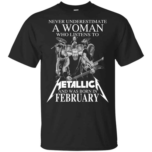 A Woman Who Listens To Metallica And Was Born In February T-Shirts, Hoodie, Tank