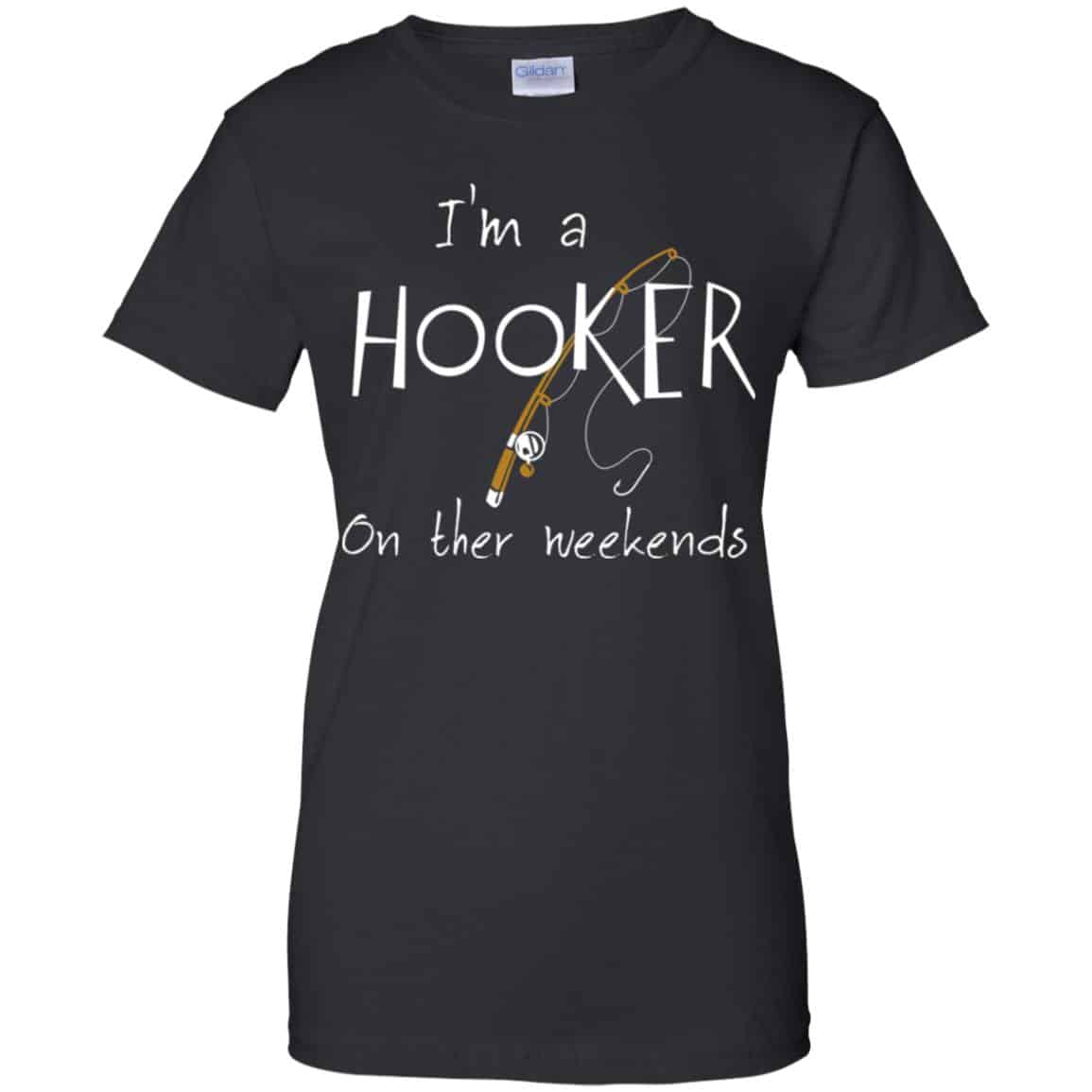 I’m A Hooker On The Weekends Shirt, Hoodie, Tank