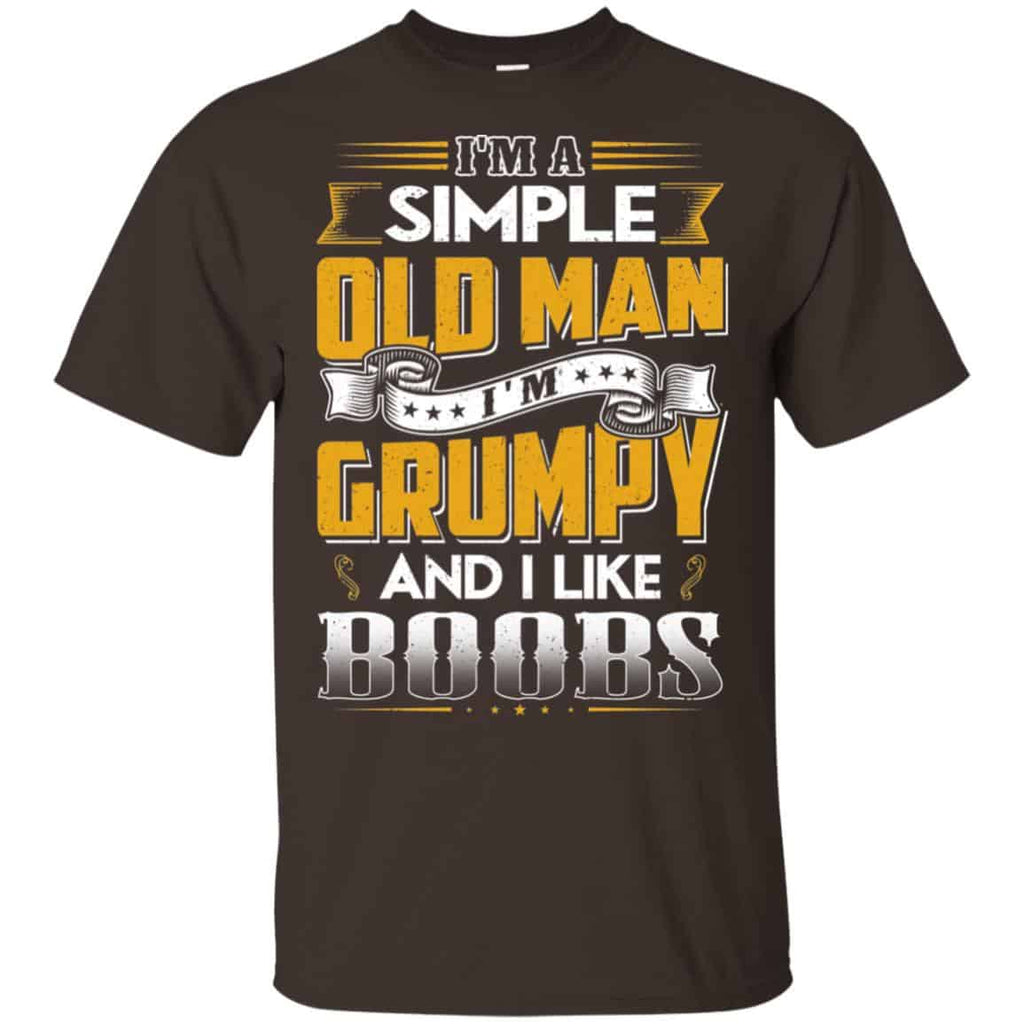 I’m A Simple Old Man I’m Grumpy And I Like Boobs Shirt, Hoodie, Tank