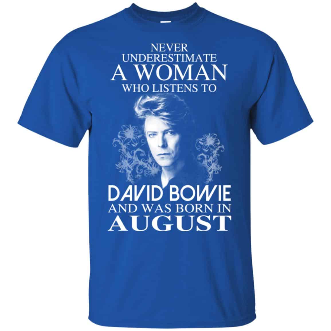 A Woman Who Listens To David Bowie And Was Born In August T-Shirts, Hoodie, Tank