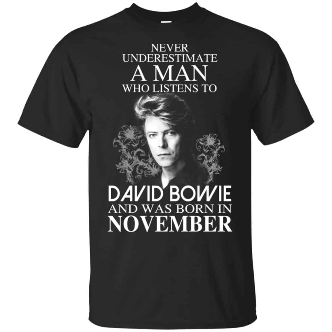 A Man Who Listens To David Bowie And Was Born In November T-Shirts, Hoodie, Tank