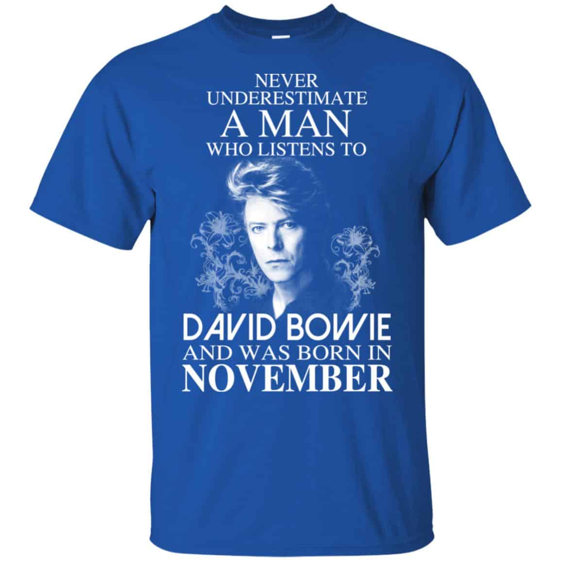 A Man Who Listens To David Bowie And Was Born In November T-Shirts, Hoodie, Tank