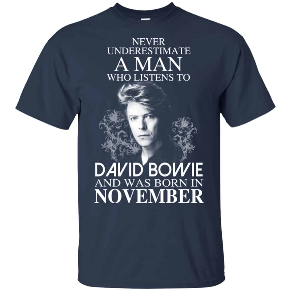 A Man Who Listens To David Bowie And Was Born In November T-Shirts, Hoodie, Tank