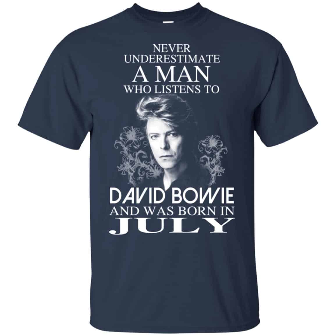 A Man Who Listens To David Bowie And Was Born In July T-Shirts, Hoodie, Tank