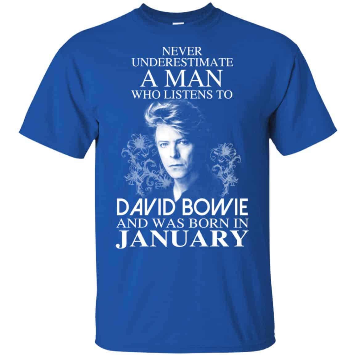 A Man Who Listens To David Bowie And Was Born In January T-Shirts, Hoodie, Tank