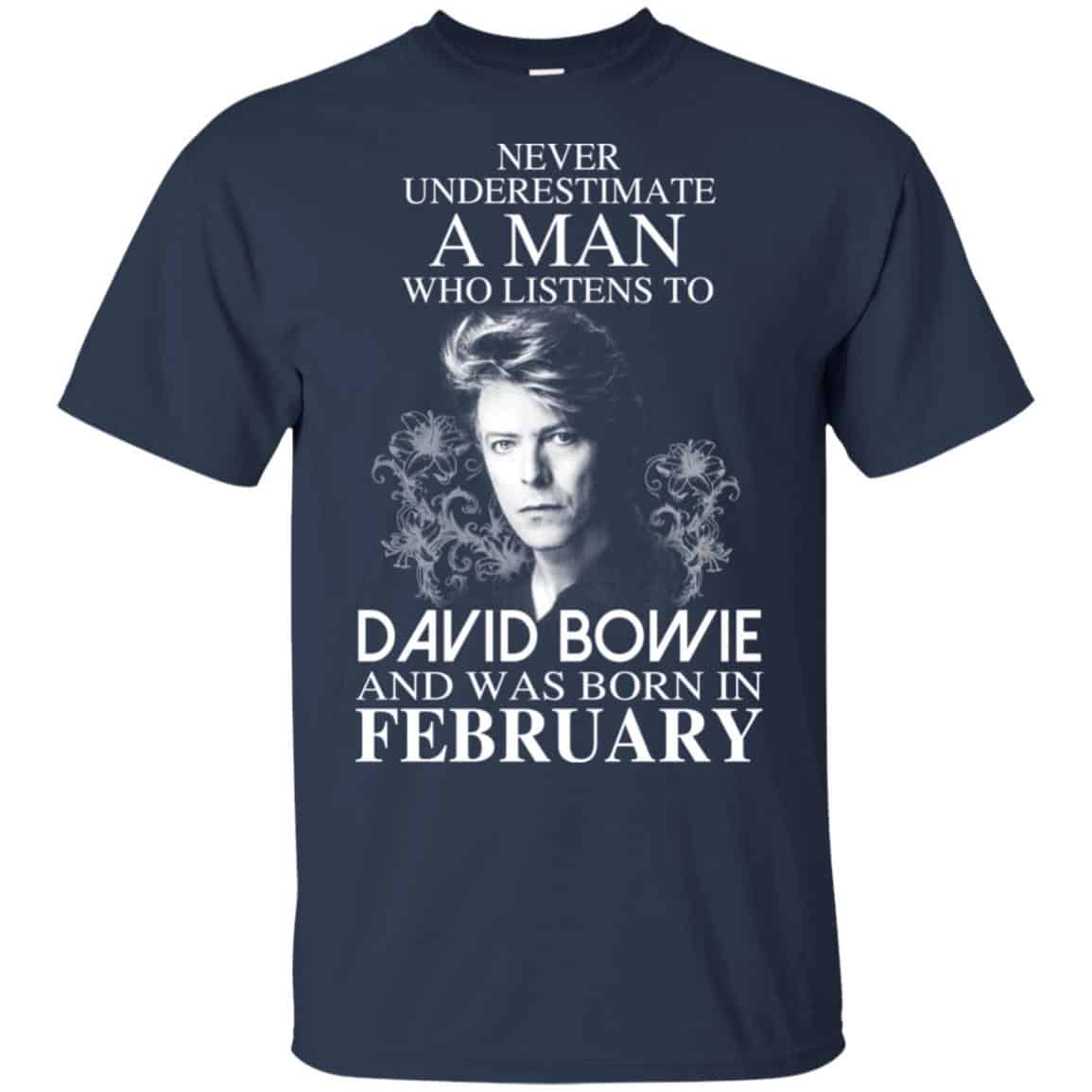 A Man Who Listens To David Bowie And Was Born In February T-Shirts, Hoodie, Tank
