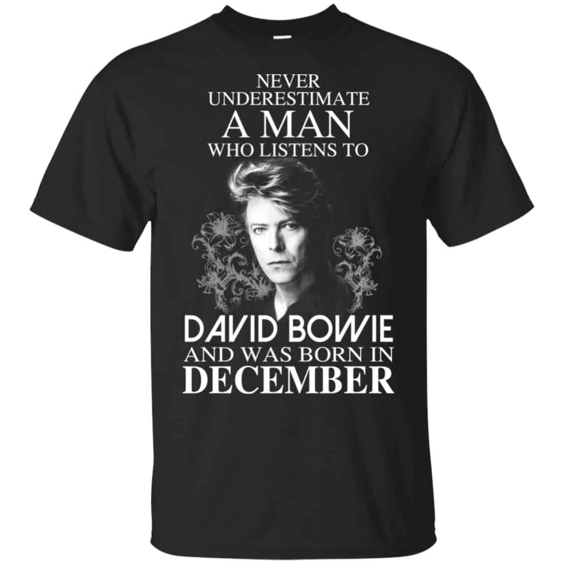 A Man Who Listens To David Bowie And Was Born In December T-Shirts, Hoodie, Tank