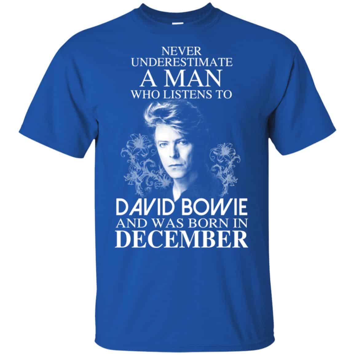 A Man Who Listens To David Bowie And Was Born In December T-Shirts, Hoodie, Tank