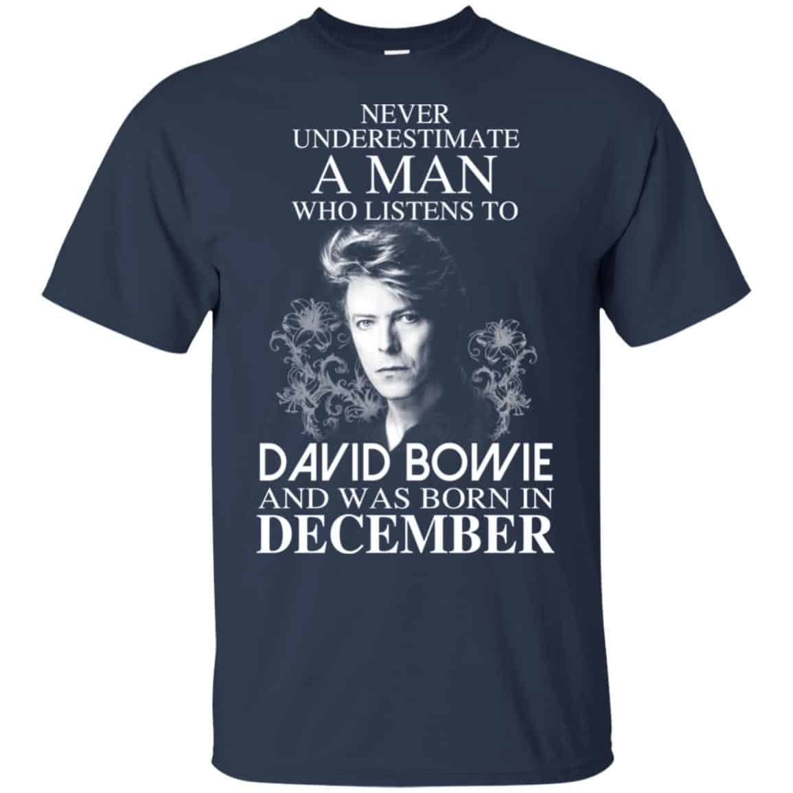 A Man Who Listens To David Bowie And Was Born In December T-Shirts, Hoodie, Tank