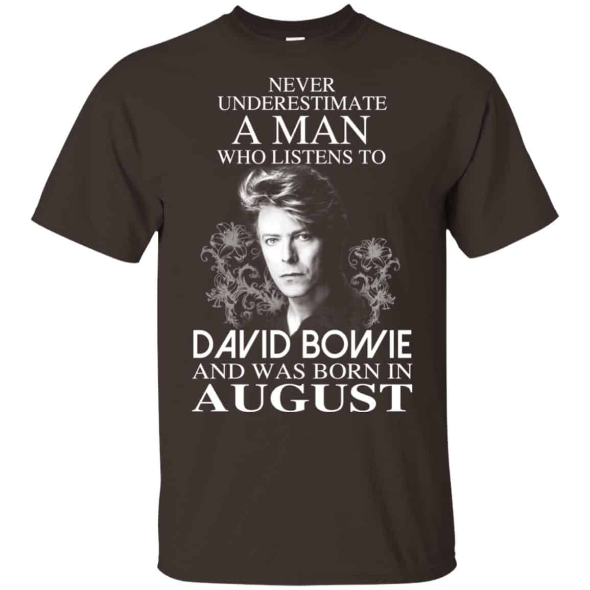 A Man Who Listens To David Bowie And Was Born In August T-Shirts, Hoodie, Tank