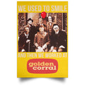 We Used To Smile And Then We Worked At Golden Corral Posters