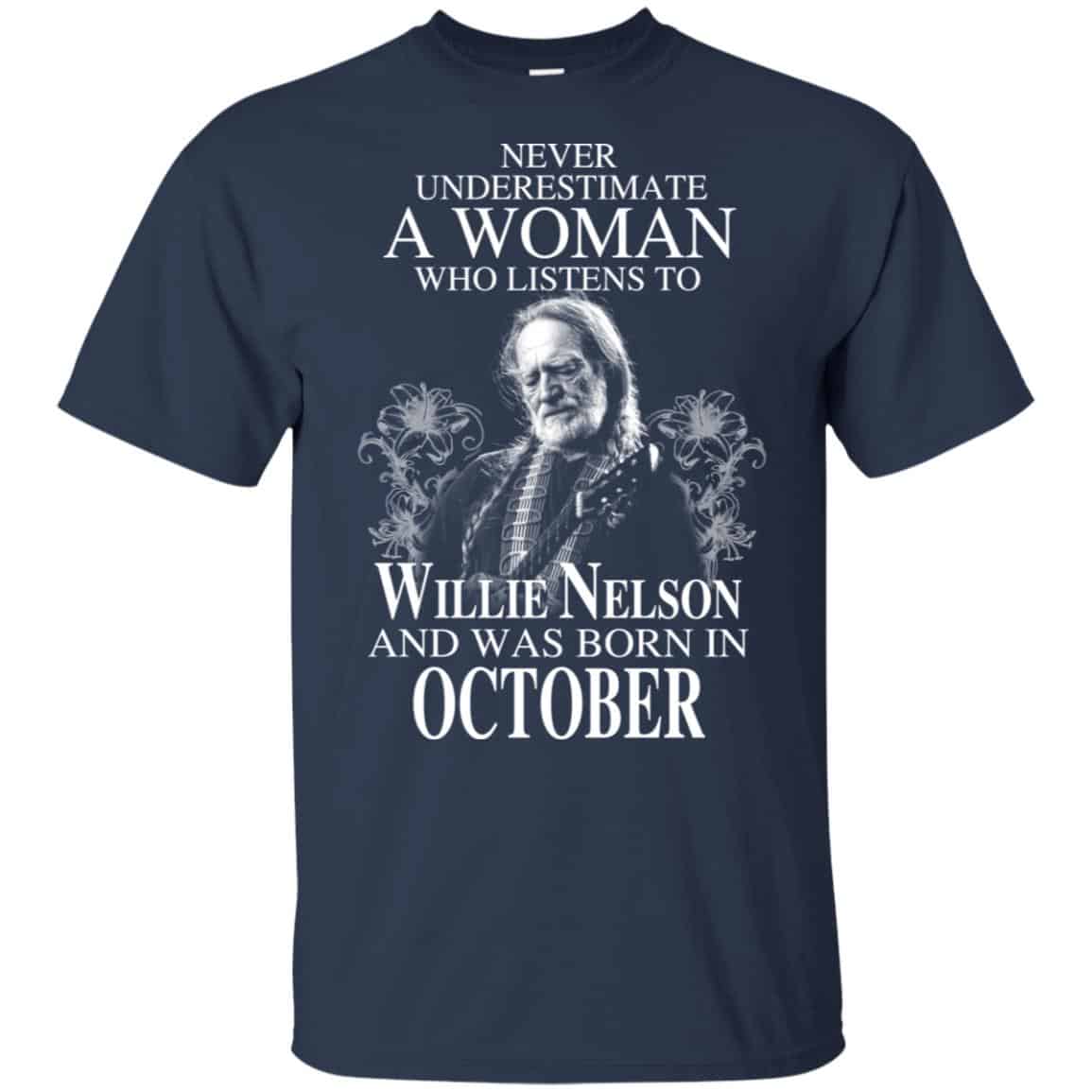A Woman Who Listens To Willie Nelson And Was Born In October T-Shirts, Hoodie, Tank