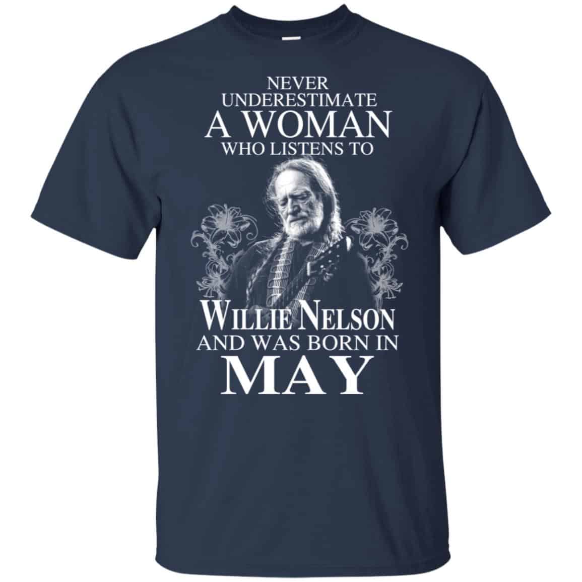 A Woman Who Listens To Willie Nelson And Was Born In May T-Shirts, Hoodie, Tank