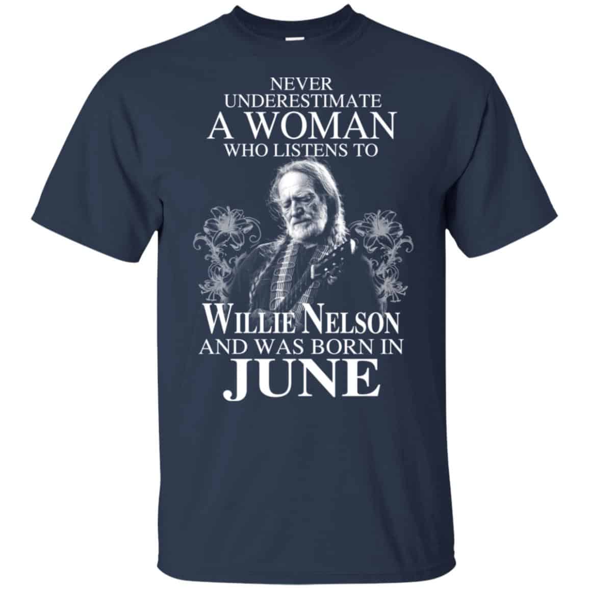 A Woman Who Listens To Willie Nelson And Was Born In June T-Shirts, Hoodie, Tank