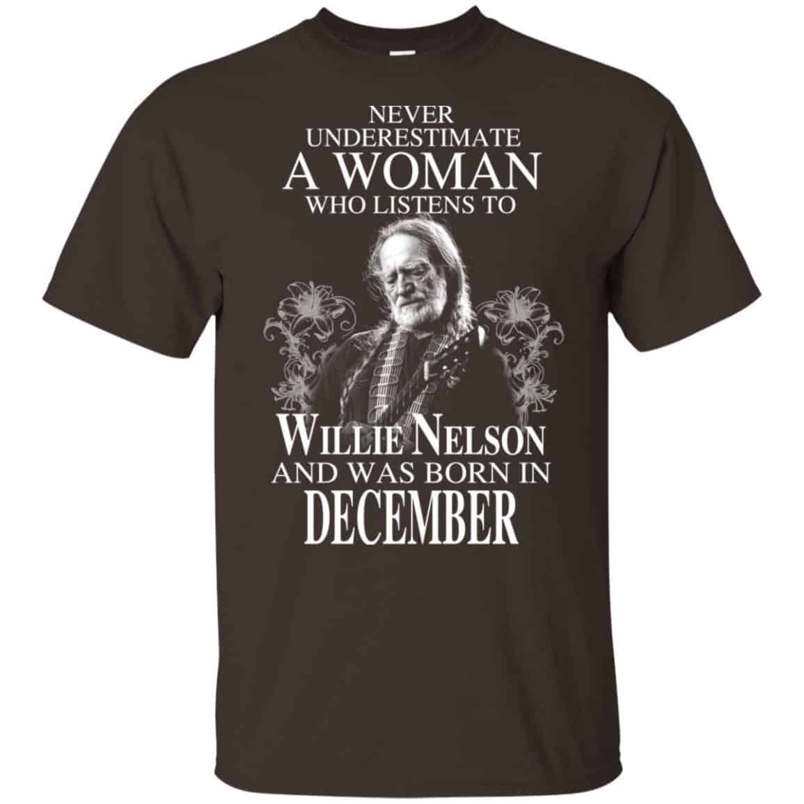 A Woman Who Listens To Willie Nelson And Was Born In December T-Shirts, Hoodie, Tank