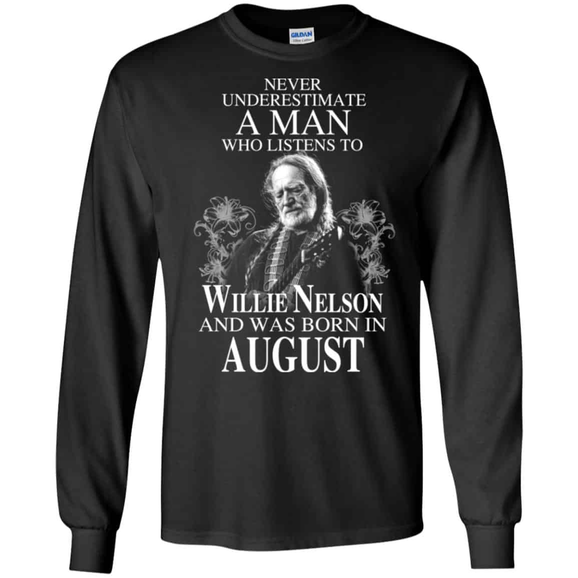 A Man Who Listens To Willie Nelson And Was Born In August T-Shirts, Hoodie, Tank