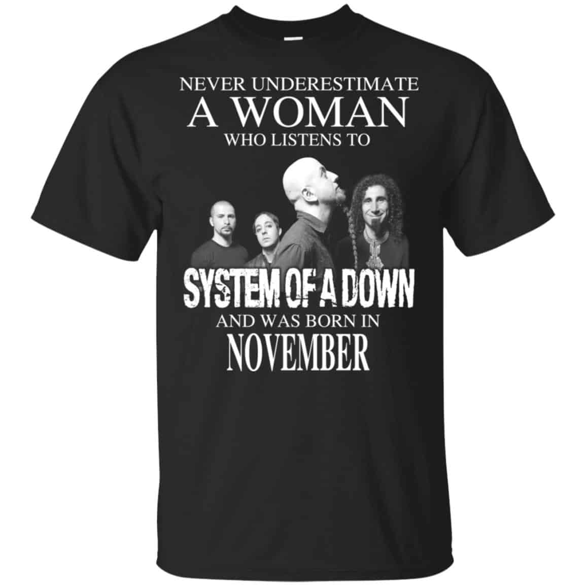 A Woman Who Listens To System Of A Down And Was Born In November T-Shirts, Hoodie, Tank