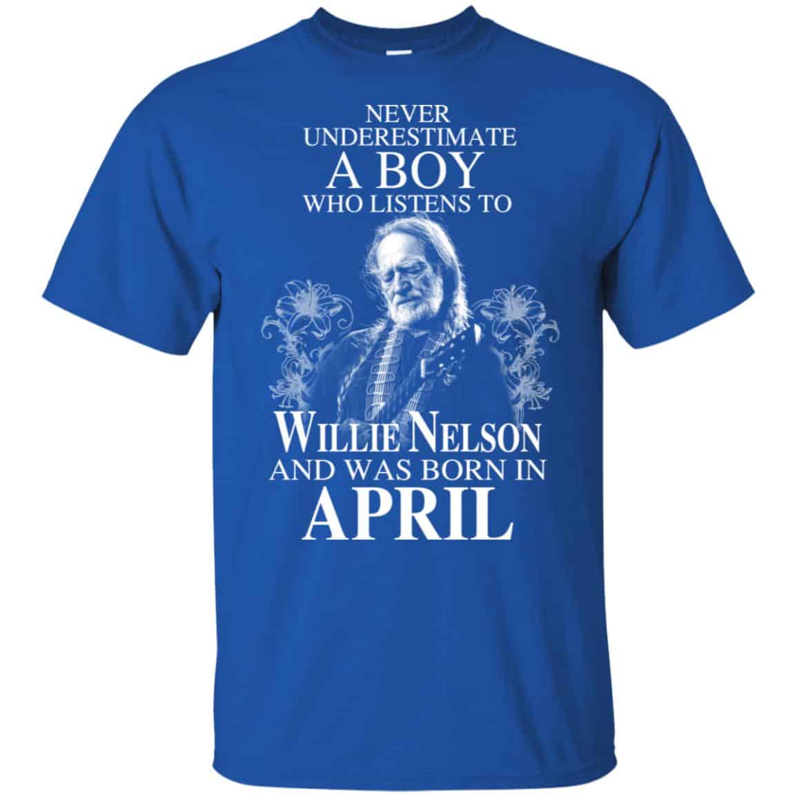 A Boy Who Listens To Willie Nelson And Was Born In April T-Shirts, Hoodie, Tank