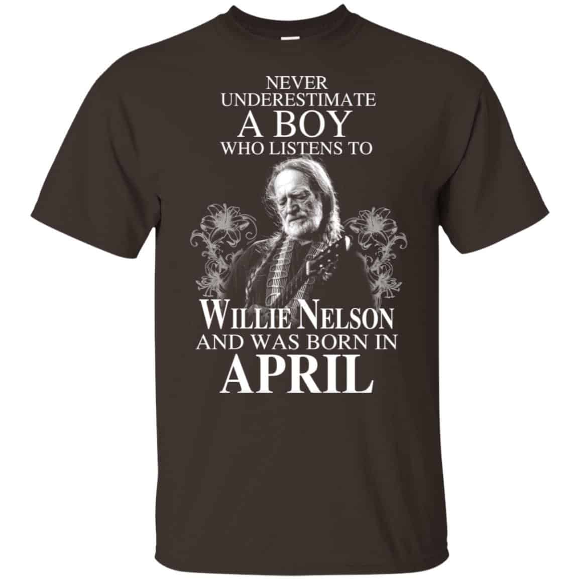 A Boy Who Listens To Willie Nelson And Was Born In April T-Shirts, Hoodie, Tank
